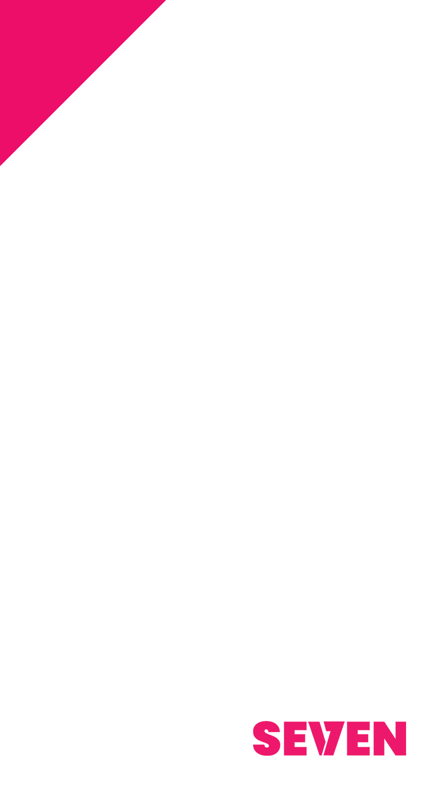 The Save7 social post overlay: a pink corner flash and the SEVEN wordmark framing a transparent centre, sized for a 900 by 1600 vertical post.